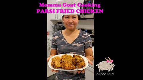 Momma Goat Cooking - Parsi Fried Chicken - The BEST Fried Chicken Possible
