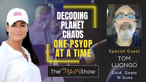 Mel K & Tom Luongo | Decoding Planet Chaos One Psyop at a Time | 6-28-23