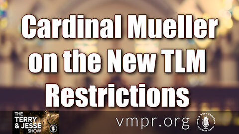 21 Jul 21, The Terry and Jesse Show: Cardinal Mueller on the New TLM Restrictions