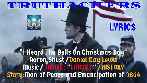 "I Heard The Bells on Christmas Day" Music Aaron Shust MOVIE "Lincoln" Story "Lincoln, Man of Peace"