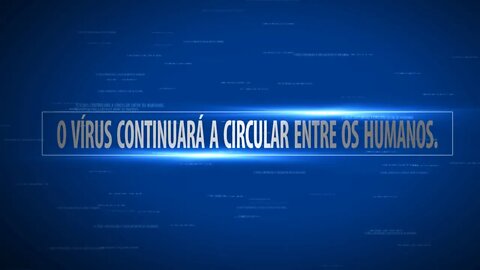 O Vírus Continuará a Circular Entre os Humanos