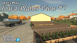 Let's Play | Iowa Plains View | #7 | Farming Simulator 22