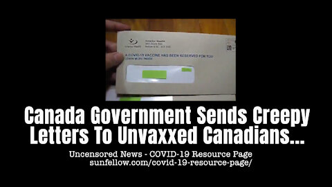 Canada Government Sends Creepy Letters To Unvaxxed Canadians...