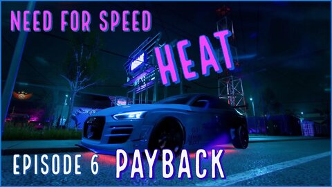 Need for speed Heat Series Episode 6 - Payback