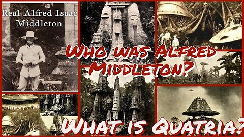 Who is Alfred Middleton-What is Quatria-Beyond Tartaria Pt 6