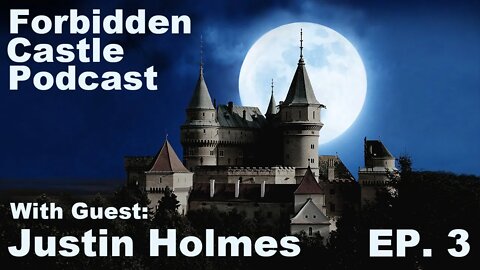 Forbidden Castle Podcast EP. 3 - Psychology and Supplements With Justin Holmes