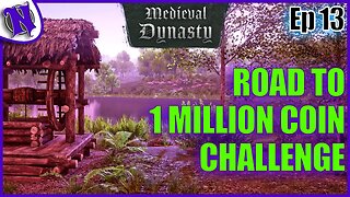 MEDIEVAL DYNASTY GAMEPLAY | Road to 1 Million Coin Challenge Ep13