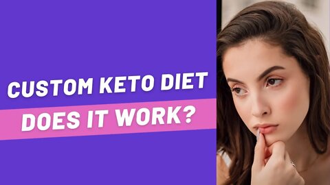 Custom Keto Diet Review - What Nobody Tells You! - Custom Keto Diet Review