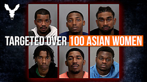 Six Blacks Arrested For Hate Crimes Against Over 100 Asian Women In Bay Area | VDARE Video Bulletin