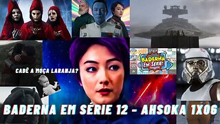 Ahsoka 1x06 (Baderna em Série 12)