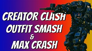 CREATOR CLASH, OUTFIT SMASH, MAX CRASH (Planetside 2, Maxes, Outfit Wars, Creator Clash)