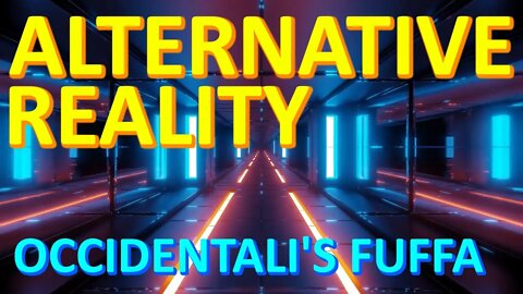 Alternative reality - Occidentali's fuffa