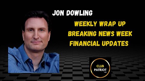 Jon Dowling Weekly Wrap Up Fully Loaded Update