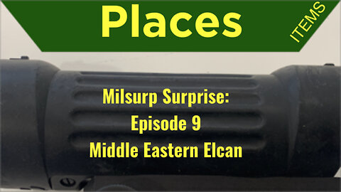 Milsurp Surprise: Episode 9 Middle Eastern Elcan