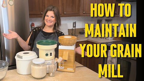 Tips to Maintain Your Grain Mill | Impact Mill | Stone Grind Mill | Grain Mill Maintenance