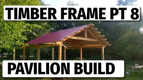 $6,000 Timber Frame Pavilion Barn Part 8 Purlins