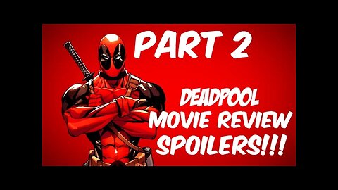 Deadpool Movie Review & Easter Eggs - Part 2 (2016)