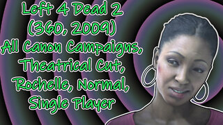 Left 4 Dead 2 (360, 2009) Longplay - Rochelle, All Canon Campaigns, Theatrical Cut (No Commentary