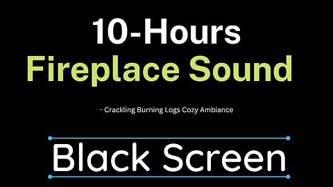Fireplace Sounds | Crackling Burning Logs, Cozy Ambiance | 10 Hours BLACK SCREEN