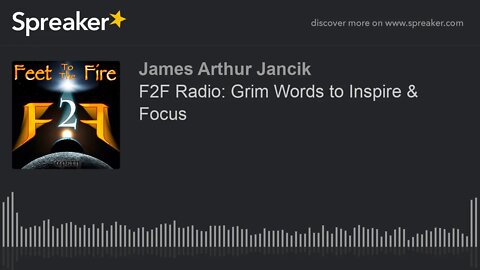 F2F Radio: Grim Words to Inspire & Focus