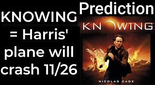 Prediction - KNOWING prophecy = Harris’ plane will crash Nov 26