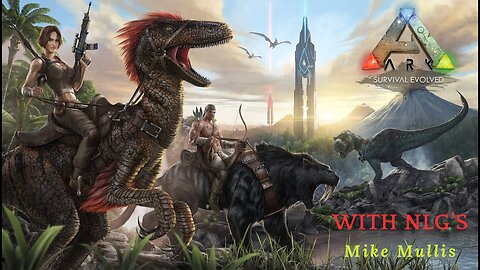 Playing Ark With NLG's Mike Mullis!