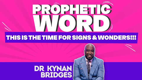 Prophetic Word: This Is The Time For SIGNS & WONDERS !!!