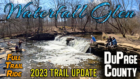 Waterfall Glen: 2023 Trail Update - Full Loop Ride - April 2023