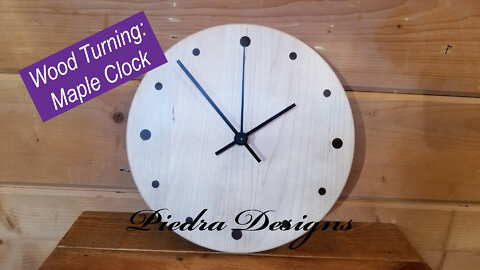 Wood Turning: Maple Clock