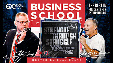 Business | Strength Through Struggle (Yung Knowledge ft Clay Clark)