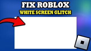 How To Fix Roblox White Screen Glitch