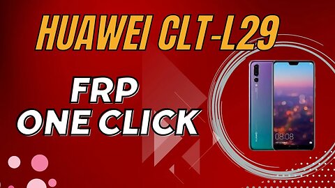 huawei CLT L29 FRP with one click | Unlock Huawei CLTL29 with new security measures |Huawei FRP 2023