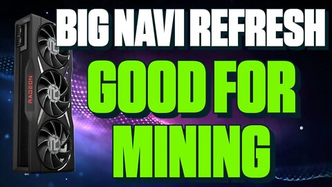 Big Navi Refresh Good For Mining