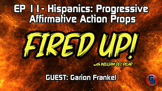 Fired Up - Hispanics: Progressive Affirmative Action Props