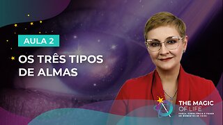 Aula 2/7 – Os Três Tipos de Almas.