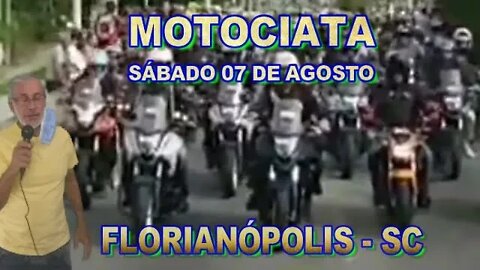 MOTOCIATA FLORIANÓPOLIS SC SÁBADO 07 DE AGOSTO COM BOLSONARO