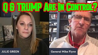 General Flynn & Julie Green Bombshell: Q & TRUMP Are In Control?