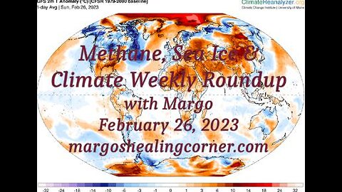 Methane, Sea Ice & Climate Weekly Roundup with Margo (Feb. 26, 2023)