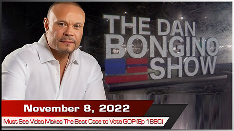 🔴 Must See Video Makes The Best Case to Vote GOP (Ep 1890) - The Dan Bongino Show