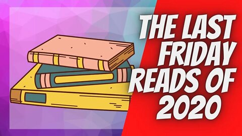 the last Friday reads of 2020