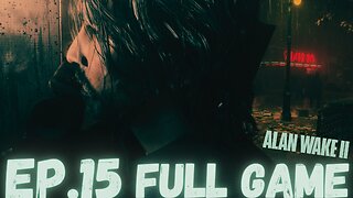 ALAN WAKE II Gameplay Walkthrough EP.15- Gone FULL GAME