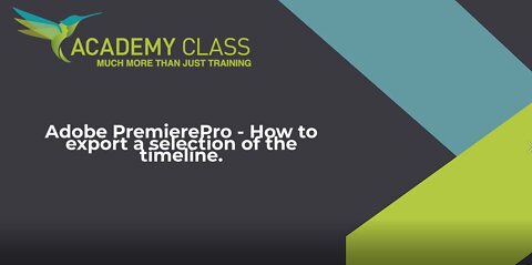 Adobe PremierePro - how to export a selection of the timeline