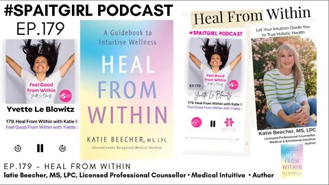 Heal From Within w/Katie Beecher | Yvette Le Blowitz #spaitgirl #podcast #mentalhealth #selfhelp