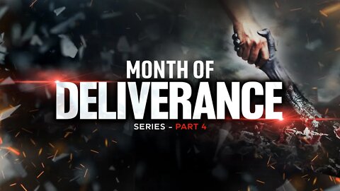 Month Of Deliverance - Part 4