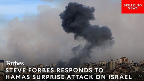 'There Are Several Profound Lessons'- Steve Forbes Reacts To Surprise Attack On Israel From Hamas