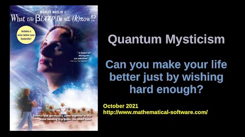 Quantum Mysticism: Can you make your life better just by wishing hard enough?