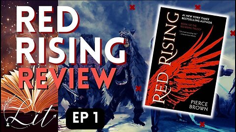 Lit Episode 1: Red Rising Review