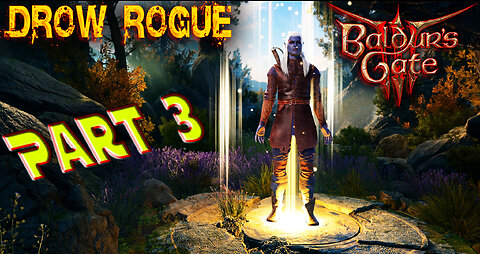 Baldur's Gate 3 - Blind Playthrough - Drow Rogue - Part 3 ( Commentary )
