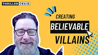 Creating Believable Villains