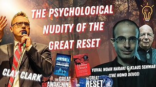 The Psychological Nudity of the Great Reset | Clay Clark